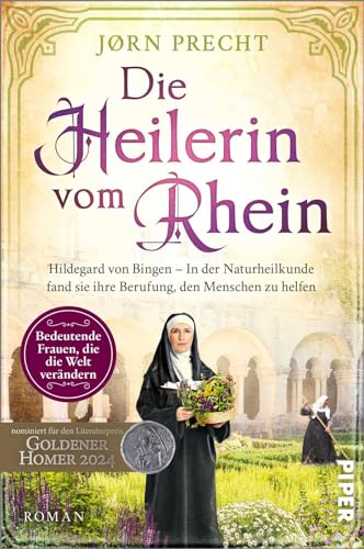 Die Heilerin vom Rhein (Bedeutende Frauen, die die Welt verändern 16): Hildegard von Bingen – In der Naturheilkunde fand sie ihre Berufung, den Menschen zu helfen | Romanbiografie von Piper Taschenbuch